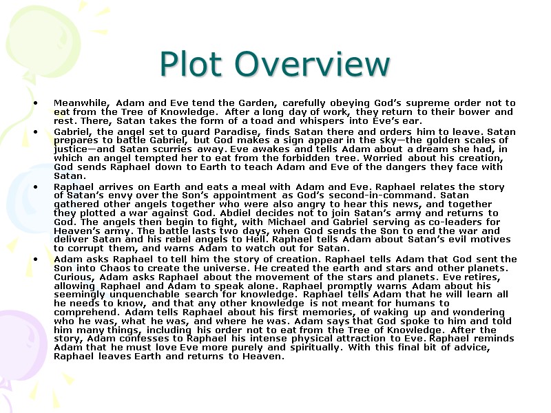 Plot Overview Meanwhile, Adam and Eve tend the Garden, carefully obeying God’s supreme order